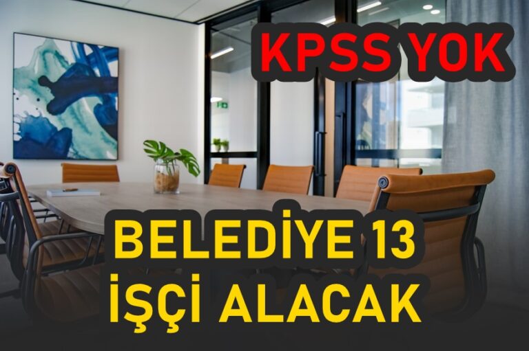 Belediye 13 itfaiyeci, şoför ve işçi alımı yapacak! KPSS puan şartı istenmiyor!…