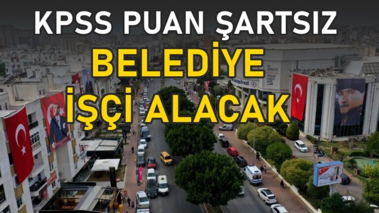 Belediye KPSS şartsız işçi alacak! Son başvuru için acele edin!…