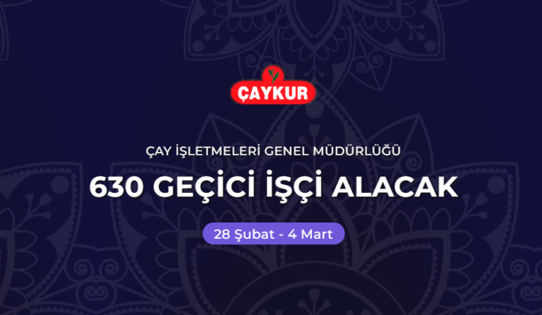 Çaykur 630 İşçi Alımı İlanı Yayınladı! En Az İlkokul Mezunu!…