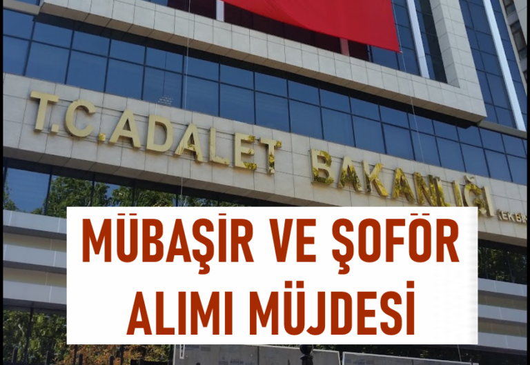 Adalet Bakanlığından Şoför ve Mübaşir Alımı Müjdesi