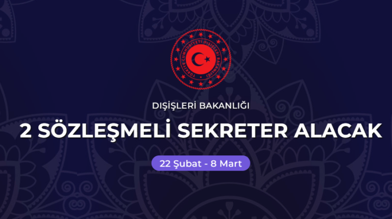 Dışişleri Bakanlığı 2 Sekreter Alımı Yapacak! KPSS Yok, Dil Şartı Var!…