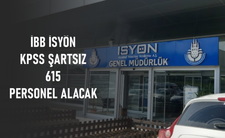 İBB İSYÖN 615 Personel Alımı Yapacak! KPSS Şartı Yok