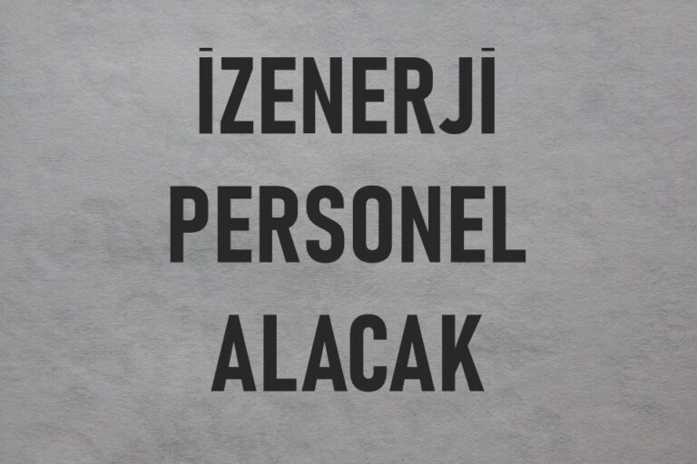 İzenerji Personel Alımı için KPSS’siz İlan Yayınladı