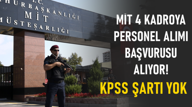 MİT 4 Kadro İçin Personel Alımı Başvurusu Almaya Başladı! KPSS Şartsız!…