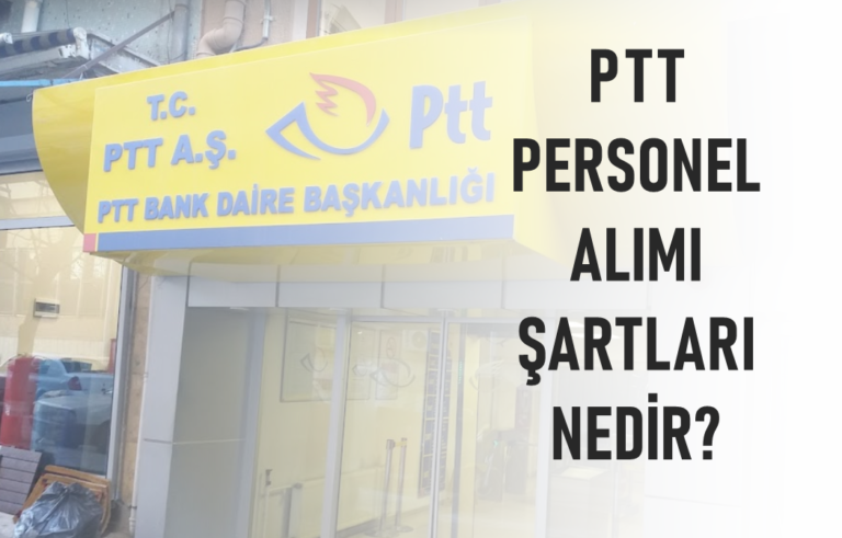 PTT Personel Alımı Şartları Nedir? 2022 Alımları İçin Adaylar Sabırsız!…