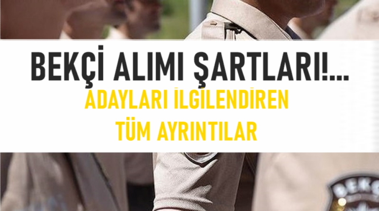 Bekçi alımı için şartlar nedir? Adayları ilgilendiren tüm “bekçi alımı” detayları