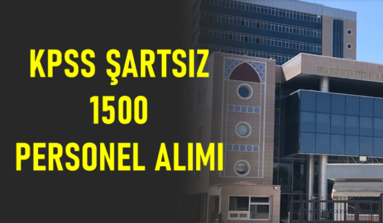 KPSS şartsız 1500 “personel alımı” yapılacak! Bakanlıktan sevindiren haber!