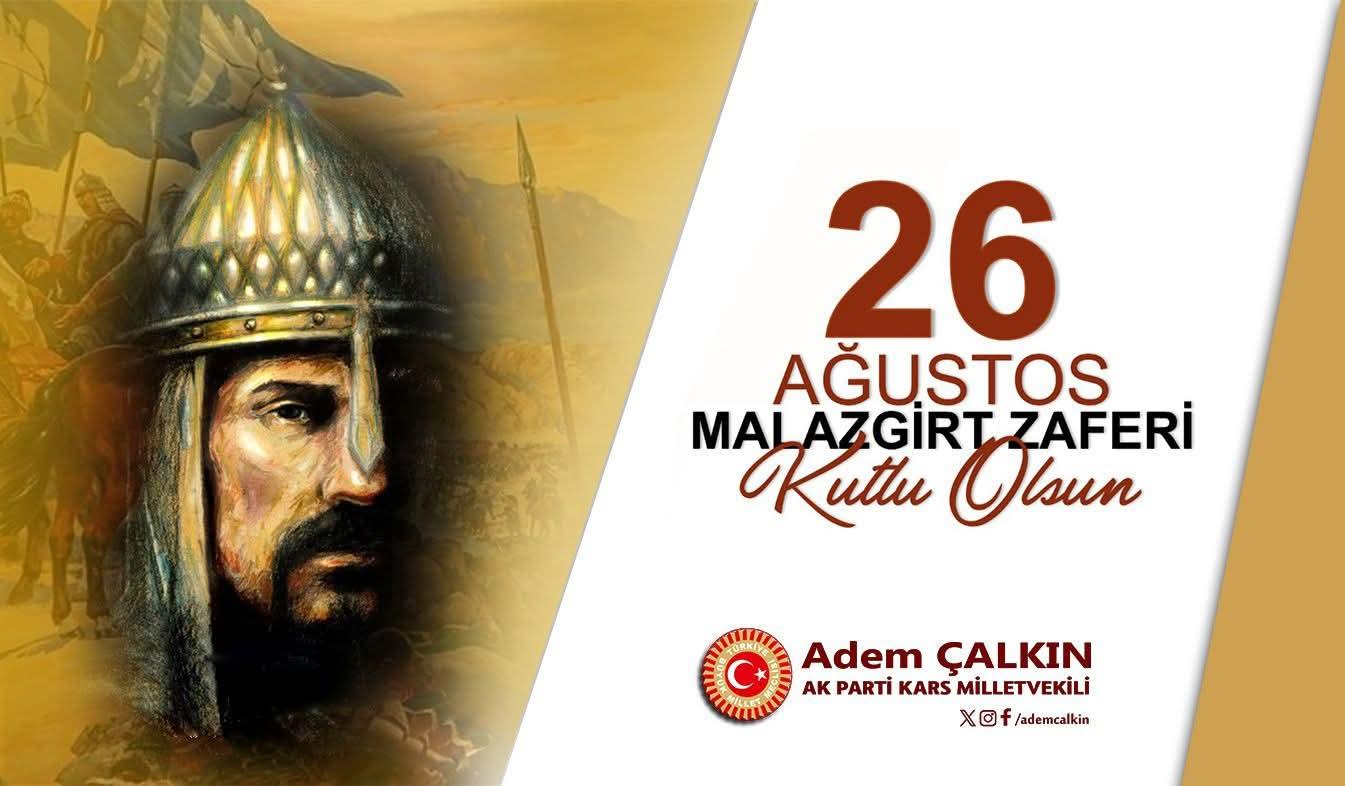 AK Parti Kars Milletvekili Adem Çalkın, Malazgirt Zaferi Kutlama Mesajı
