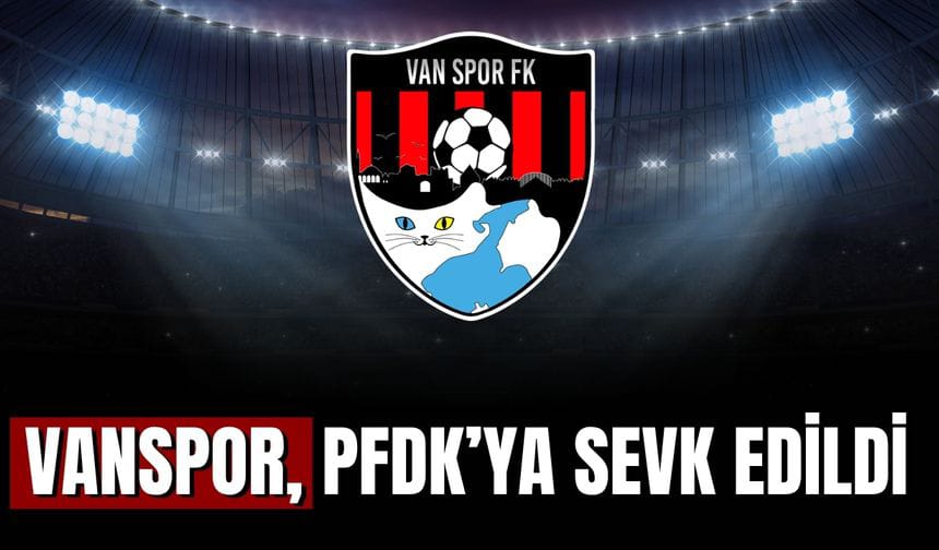 Vanspor’a PFDK’dan Ceza Şoku