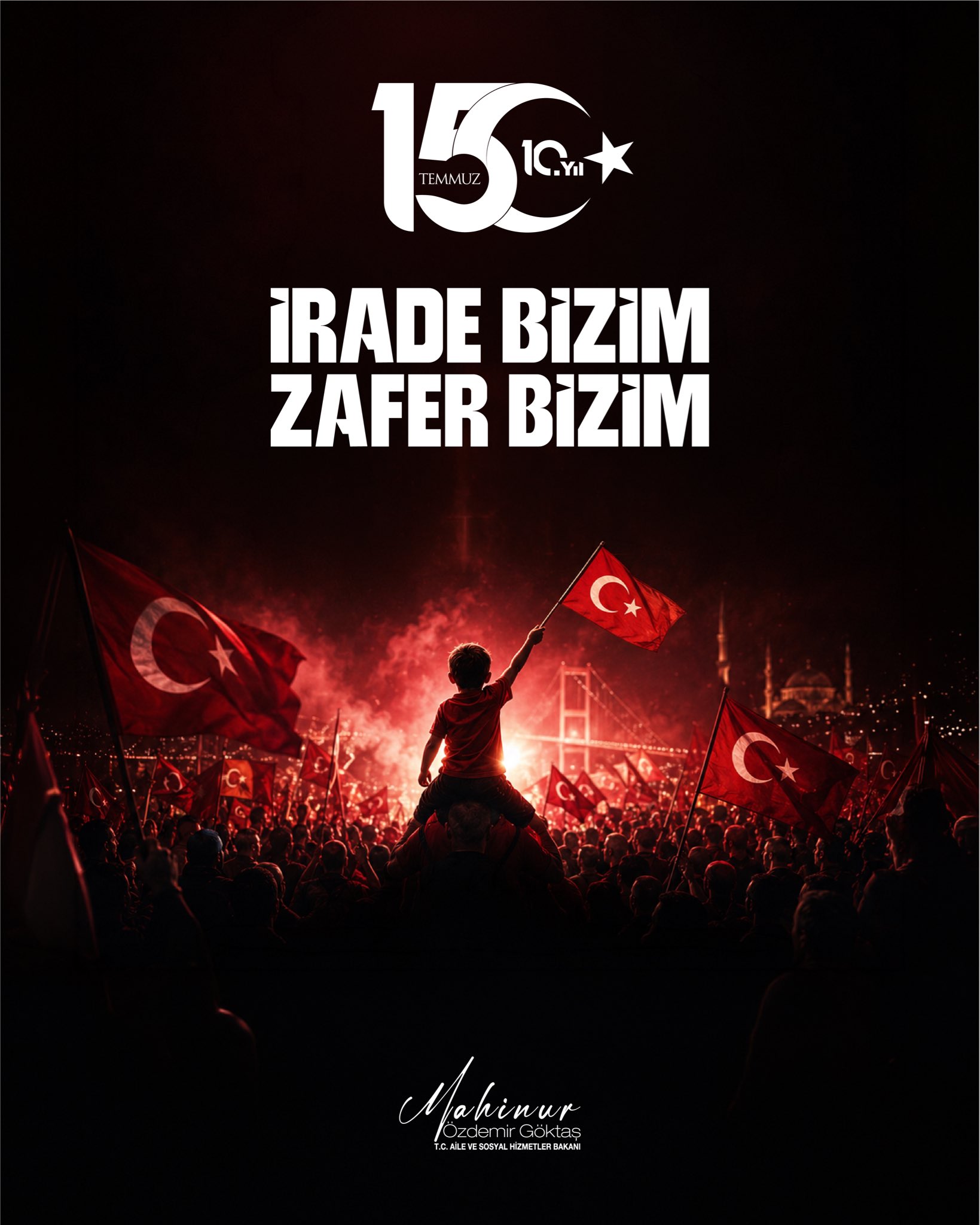 Aile Ve Sosyal Hizmetler Bakanı Göktaş’tan 15 Temmuz Mesajı: Onların Hatırasını Yaşatmak Boynumuzun Borcudur